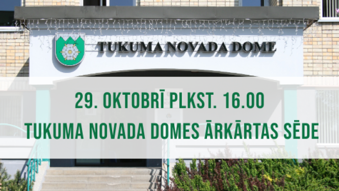 Ārkārtas Tukuma novada Domes sēde 29. oktobrī