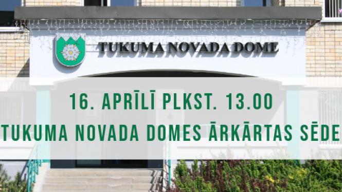 Tukuma novada Domes ārkārtas sēde 16. aprilī