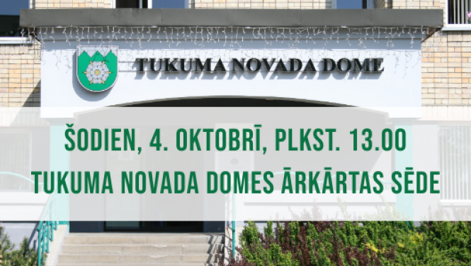 Tukuma novada Domes ārkārtas sēde 4. oktobrī-NENOTIKA
