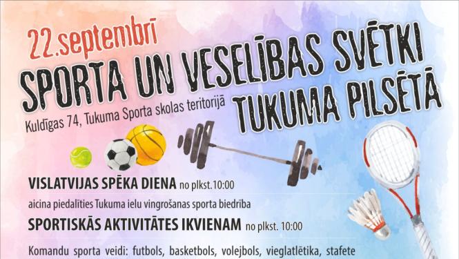 Aicinām visus tukumniekus un viesus uz "Tukuma sporta un veselības svētkiem"