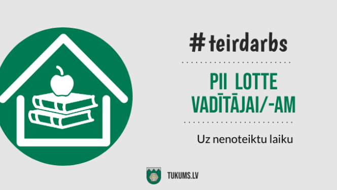 Tukuma pirmsskolas izglītības iestādes “Lotte” vadītāja vakance