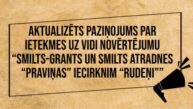 Aktualizēts IVN atzinums par paredzētās darbības “Smilts-grants un smilts ieguve atradnes “Praviņas” iecirknī “Rudeņi” Tukuma novada Degoles pagastā nekustamajā īpašumā “Rudeņi””