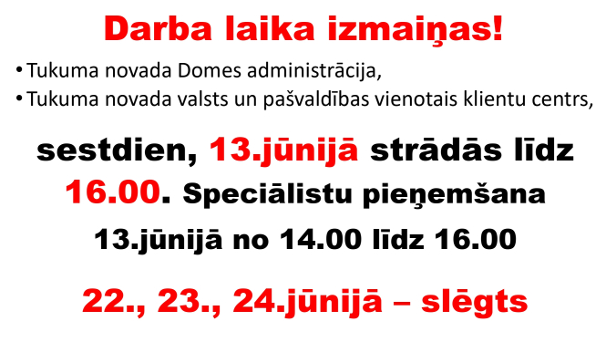 TUKUMA NOVADA DOMES DARBA LAIKS LĪGO SVĒTKU PERIODĀ