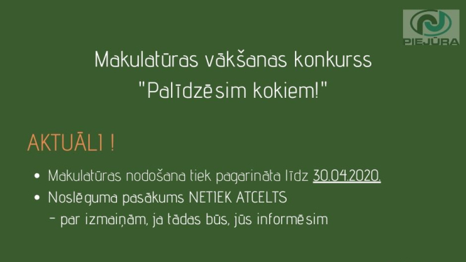 Aktuālais par makulatūras vākšanas konkursu "Palīdzēsim kokiem!"