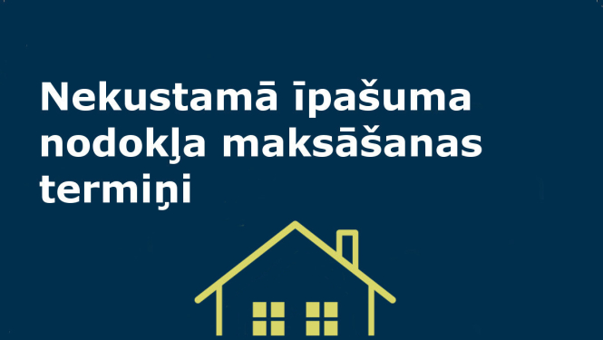 Atgādinājums - nekustamā īpašuma nodokļa pirmais maksājums jāveic līdz 31. martam