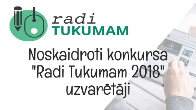 Noskaidroti konkursa “Radi Tukumam 2018” atbalstītie projekti pēdējā atlases kārtā