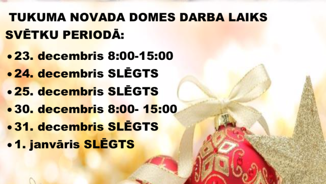TUKUMA NOVADA DOMES DARBA LAIKS SVĒTKOS