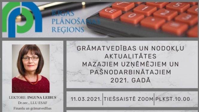 Seminārs “Grāmatvedības un nodokļu aktualitātes mazajiem uzņēmumiem un pašnodarbinātajiem 2021. gadā”