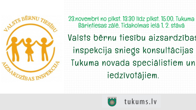 Valsts bērnu tiesību aizsardzības inspekcijas konsultācijas Tukumā