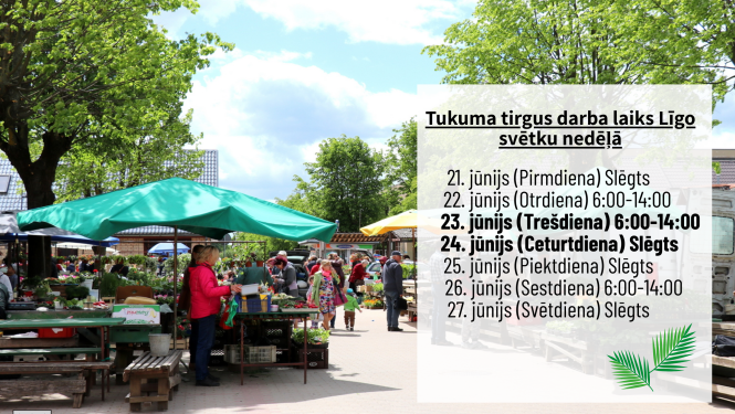 Tukuma tirgus darba laiks Līgo svētku nedēļā