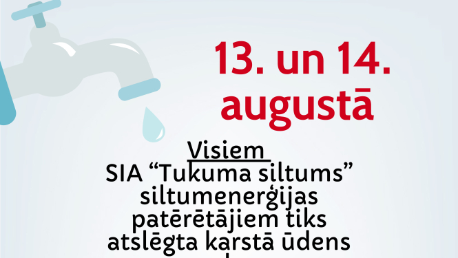 Karstā ūdens atslēgums 13. un 14.augustā
