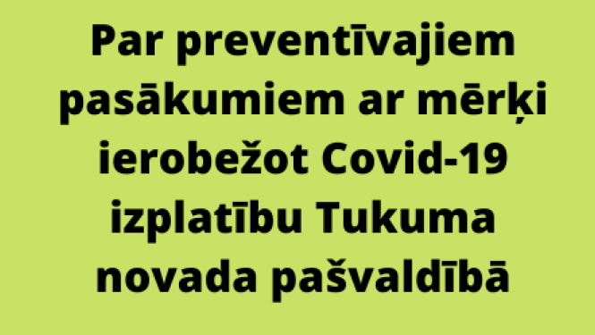 Apmeklējot Tukuma novada pašvaldības iestādes, jālieto sejas aizsarglīdzekļus