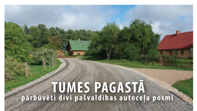 Tumes pagastā ir pārbūvēti divi pašvaldības autoceļa posmi