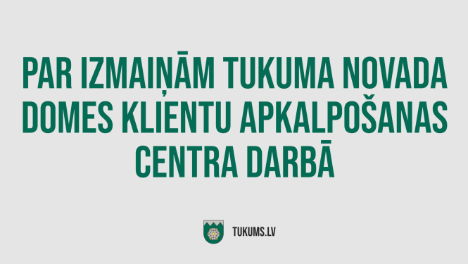 NO 1. MARTA IZMAIŅAS TUKUMA NOVADA DOMES KLIENTU APKALPOŠANAS CENTRA DARBĀ