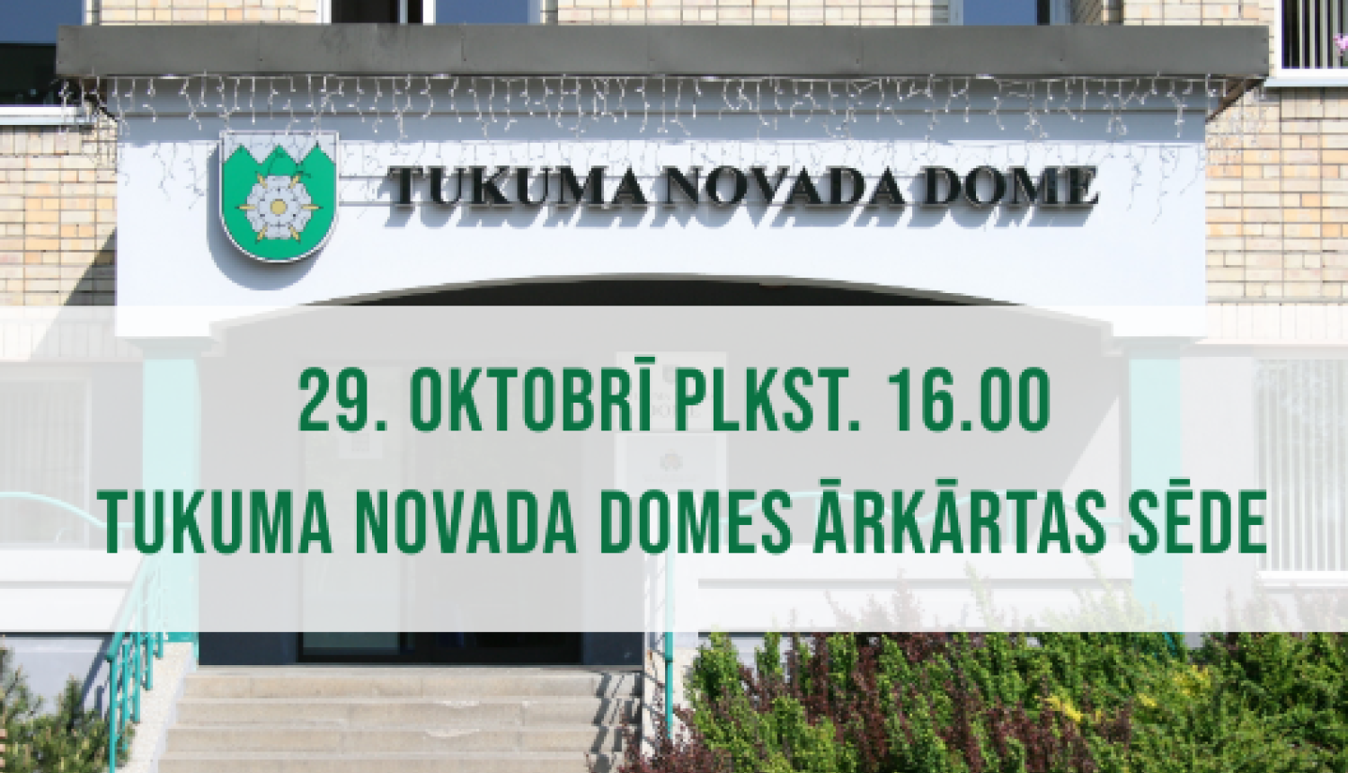 Ārkārtas Tukuma novada Domes sēde 29. oktobrī