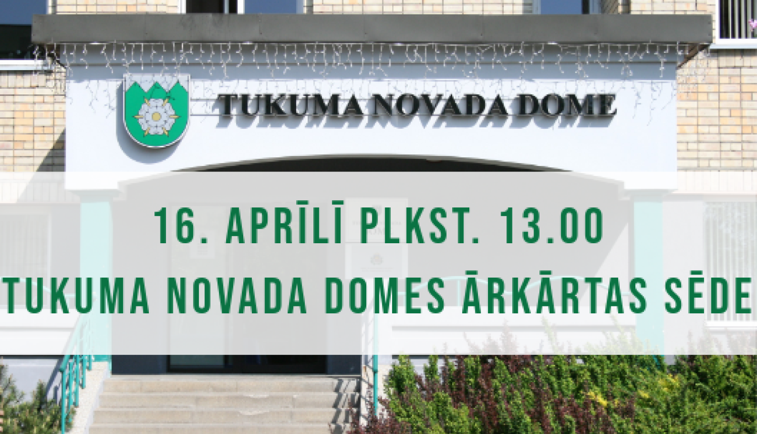 Tukuma novada Domes ārkārtas sēde 16. aprilī