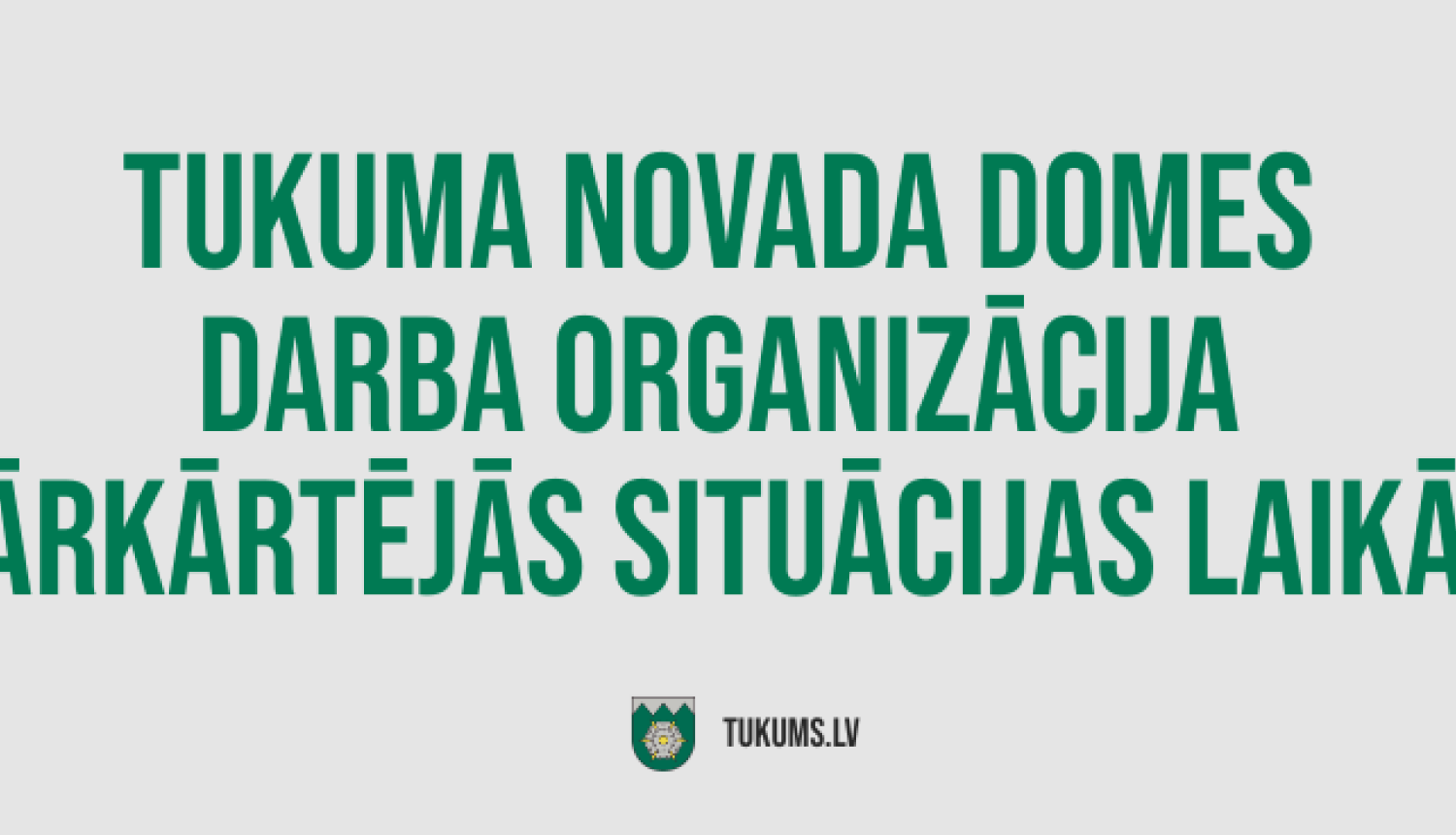 Par Tukuma novada Domes darba organizāciju ārkārtējās situācijas laikā