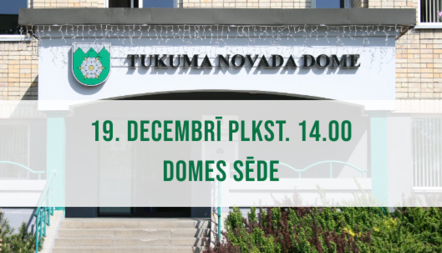 Tukuma novada Domes sēde 19. decembrī