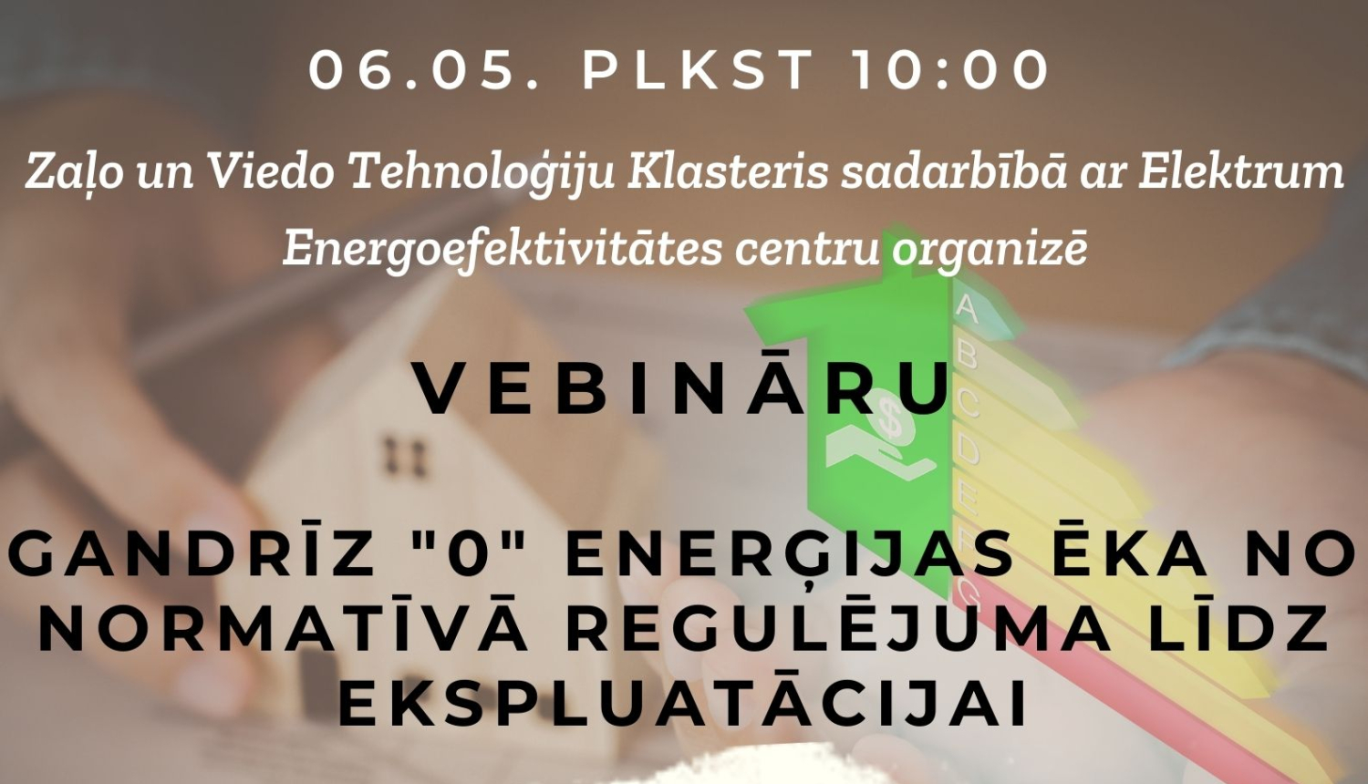 Vebinārs "Gandrīz "0" enerģijas ēka no normatīvā regulējuma līdz ekspluatācijai"