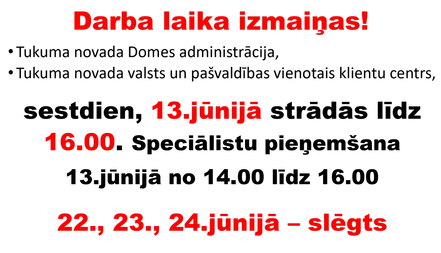 TUKUMA NOVADA DOMES DARBA LAIKS LĪGO SVĒTKU PERIODĀ