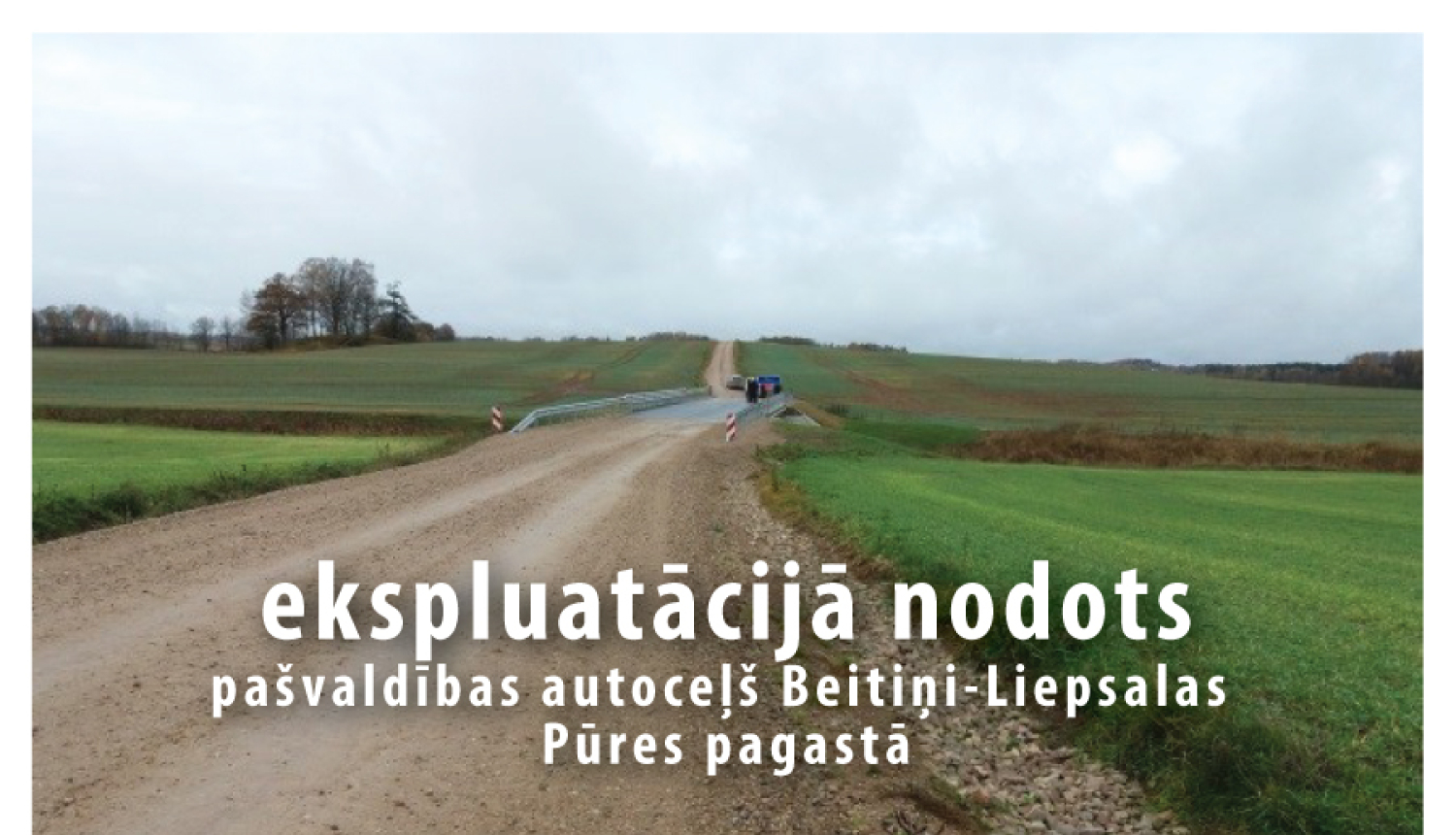 Pabeigts pašvaldības autoceļš Beitiņi-Liepsalas Pūres pagastā