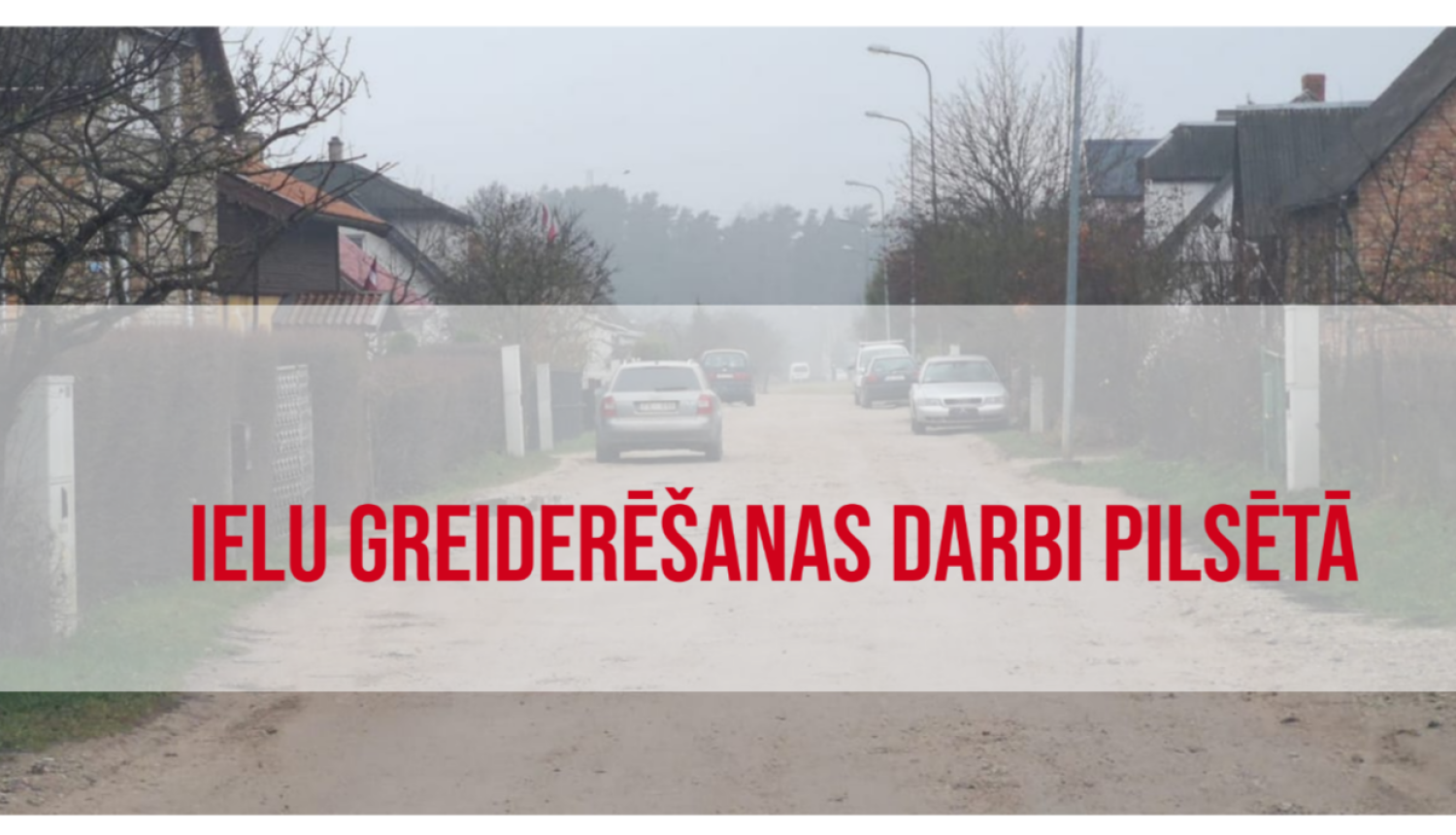 SĀKUŠIES IELU GREIDERĒŠANAS DARBI