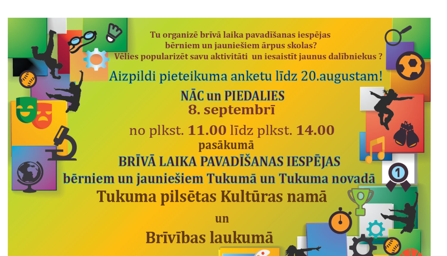 Iespēja pieteikties pasākumam "Brīvā laika pavadīšanas iespējas bērniem un jauniešiem Tukumā un Tukuma novadā"