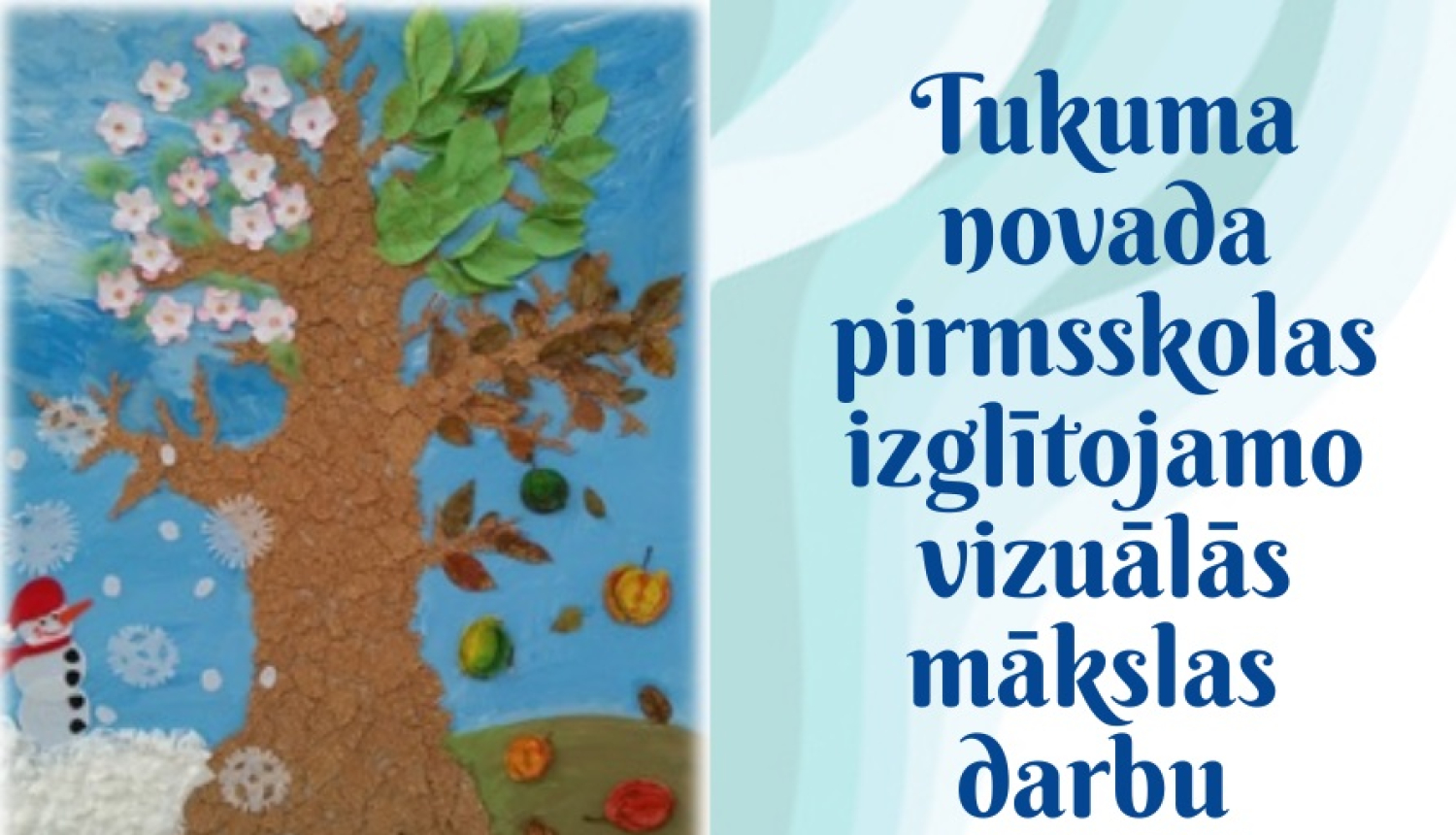 Tukuma novada pirmsskolas izglītojamo vizuālās mākslas darbu izstāde “Mana Latvija”