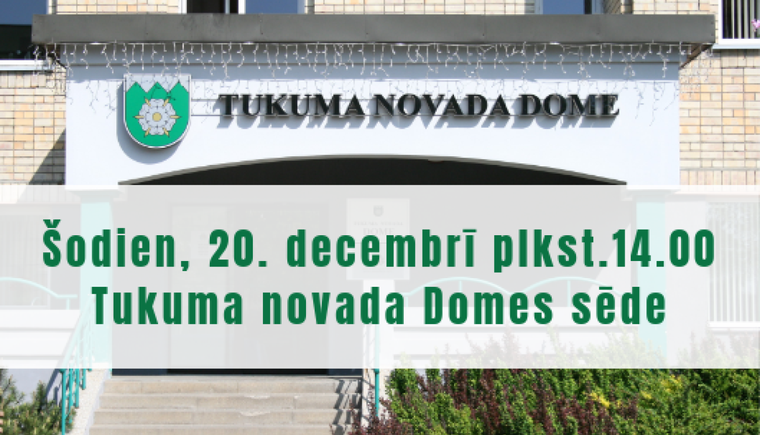 20. decmebrī Tukuma novada Domes sēde
