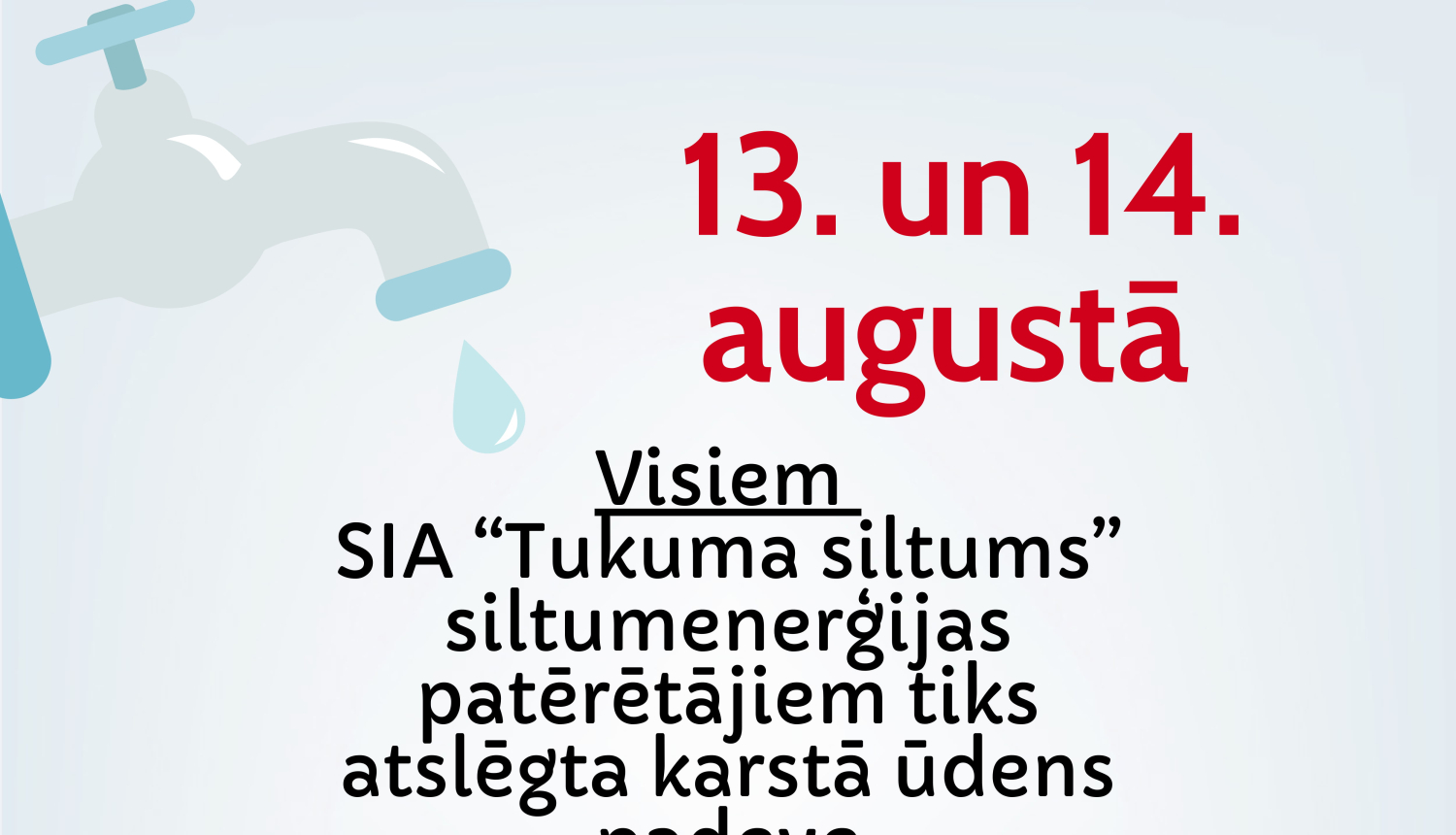 Karstā ūdens atslēgums 13. un 14.augustā