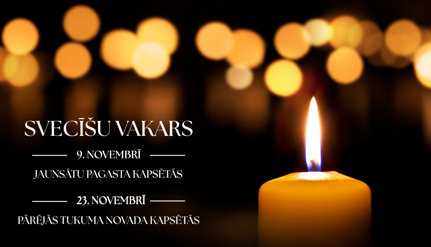 Tā pati informācija, kas tekstā uz melna fona ar fonā un blakus degošām baltām sveču liesmiņām