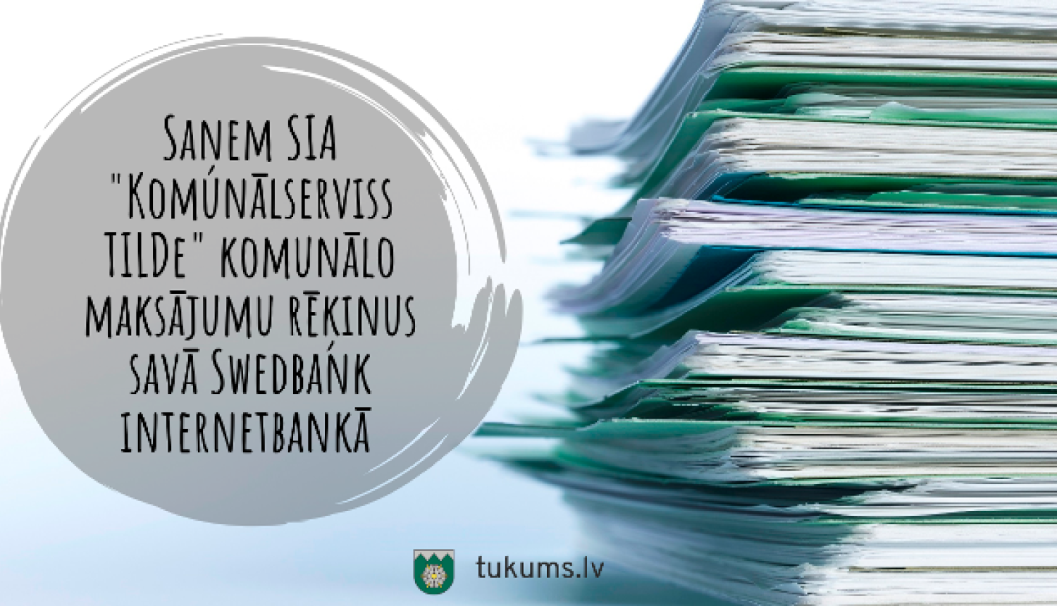 Jauninājums - Komunālserviss TILDe piedāvā saņemt e-rēķinus savā Swedbank internerbankā