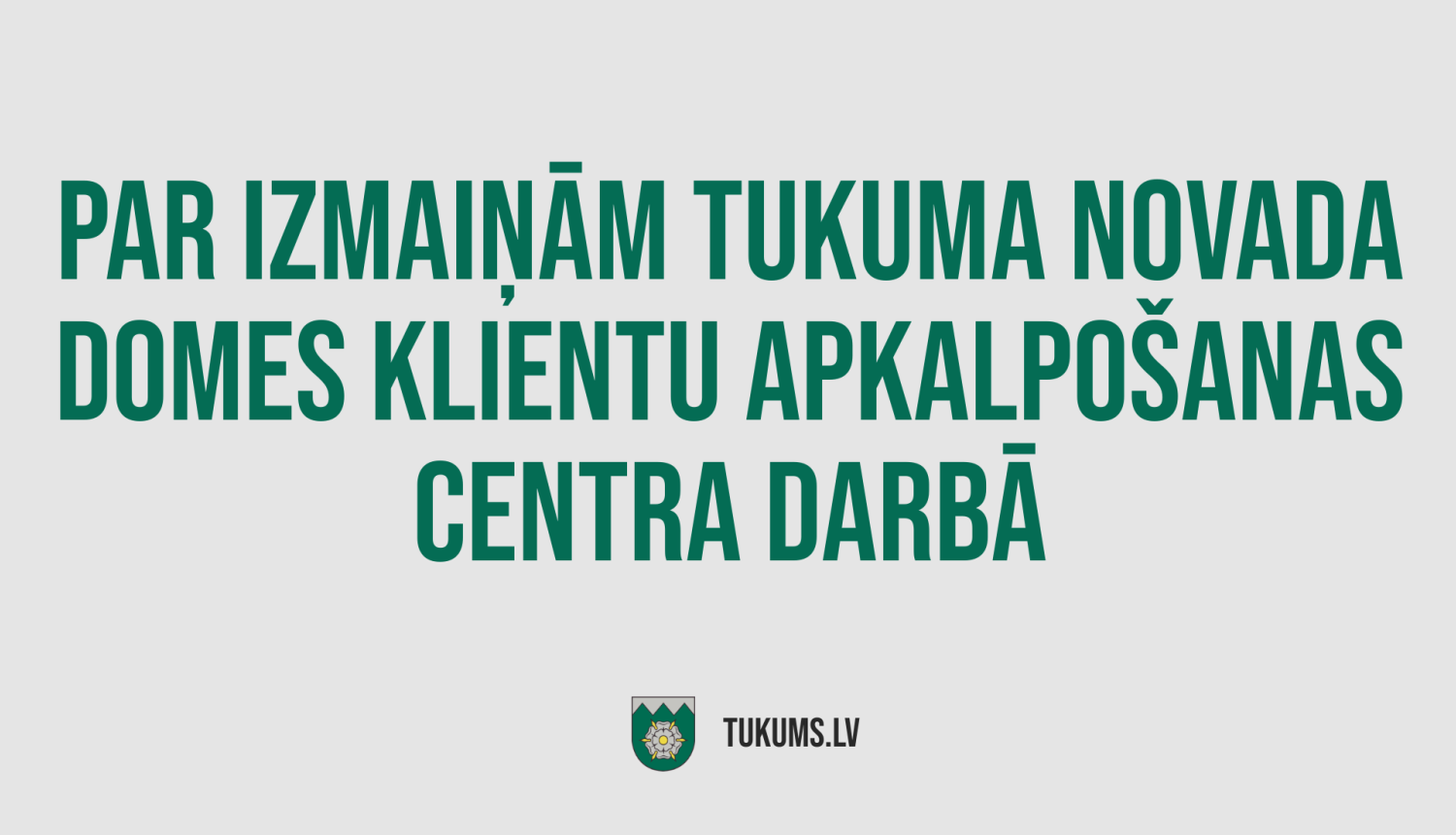 NO 1. MARTA IZMAIŅAS TUKUMA NOVADA DOMES KLIENTU APKALPOŠANAS CENTRA DARBĀ