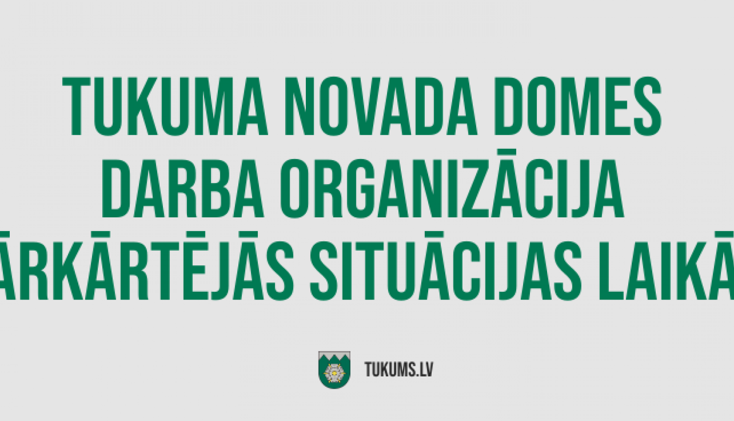 Par Tukuma novada Domes darba organizāciju ārkārtējās situācijas laikā