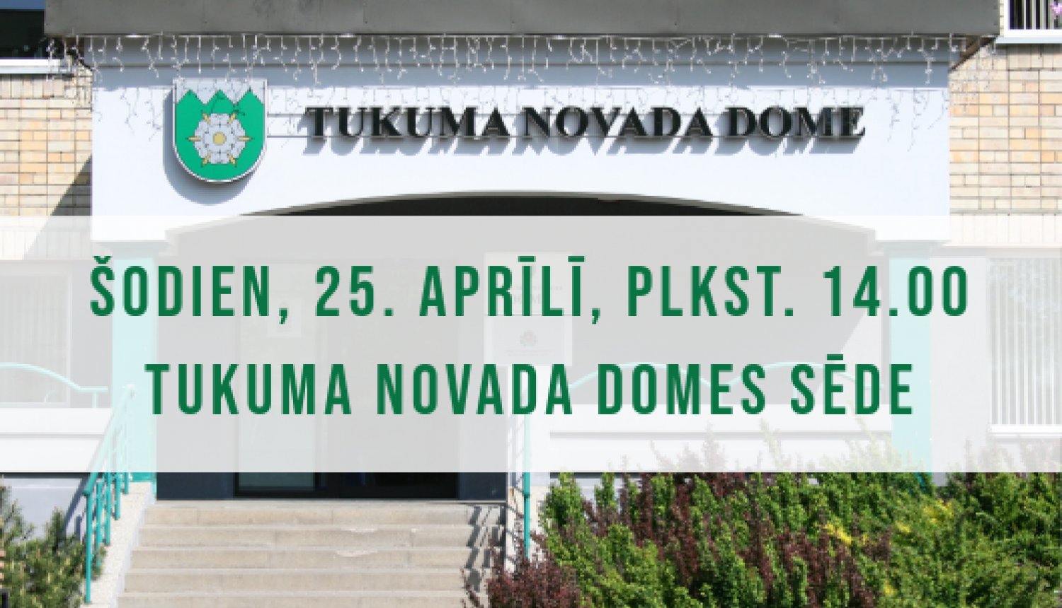 Tukuma novada Domes sēde 25. aprīlī