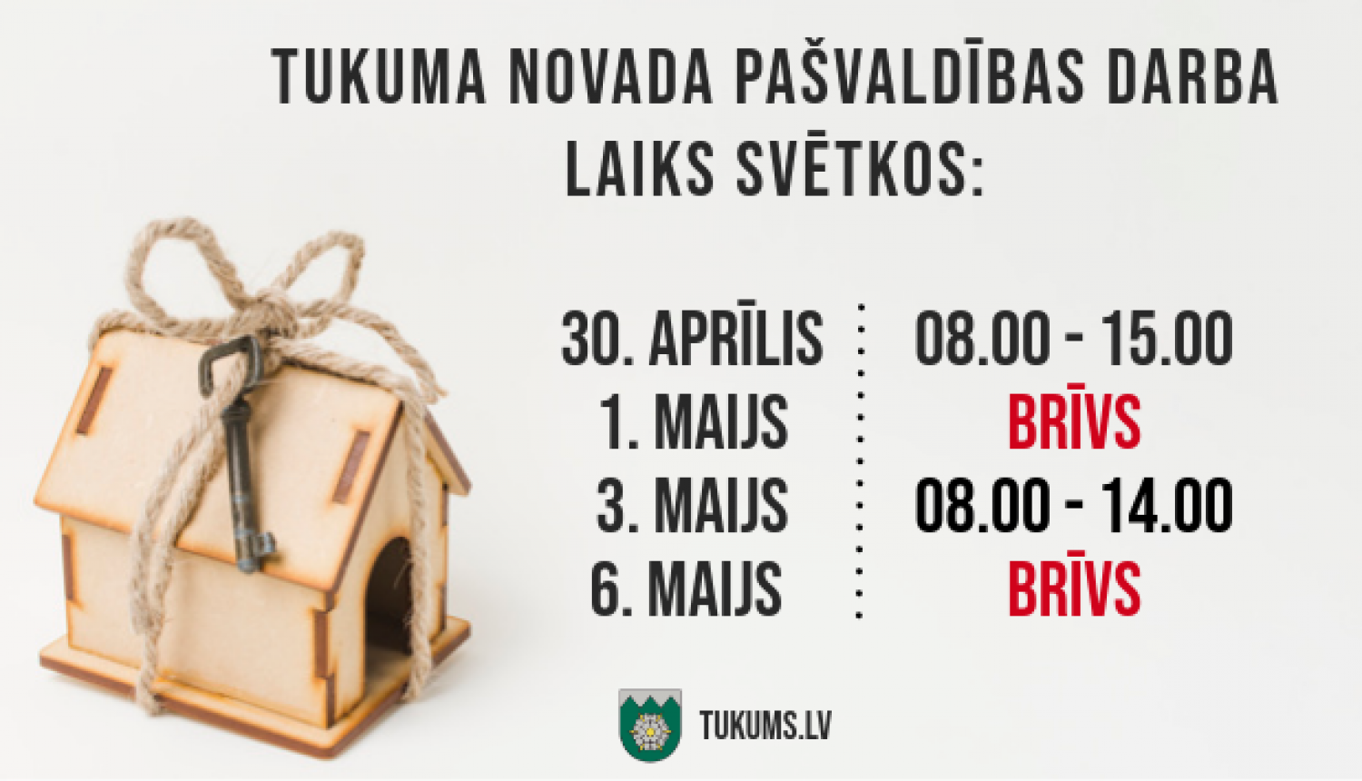 Tukuma novada pašvaldības darba laiks no 30. aprīļa līdz 6. maijam