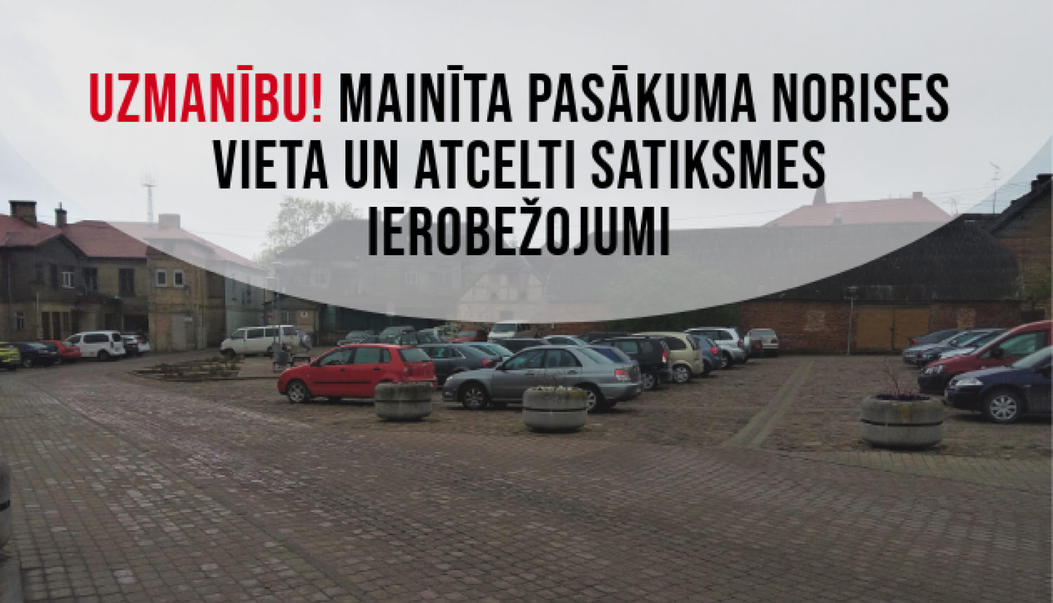 Mainīta pasākuma norises vieta un atcelti satiksmes ierobežojumi