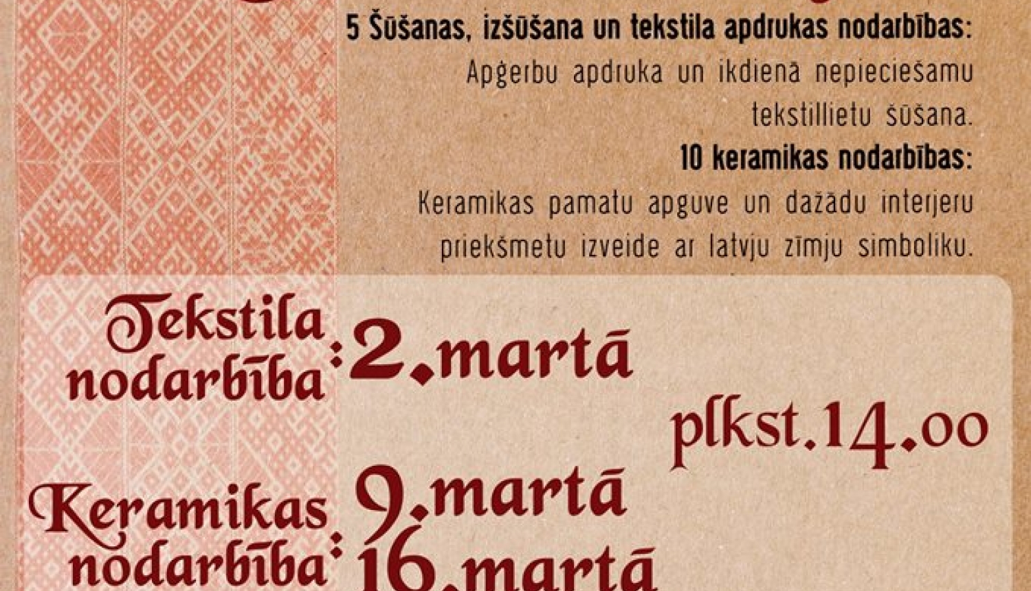 Ir iespēja pieteikties uz marta nodarbībām "Acis darba izbijās, Rokas darba nebijās"