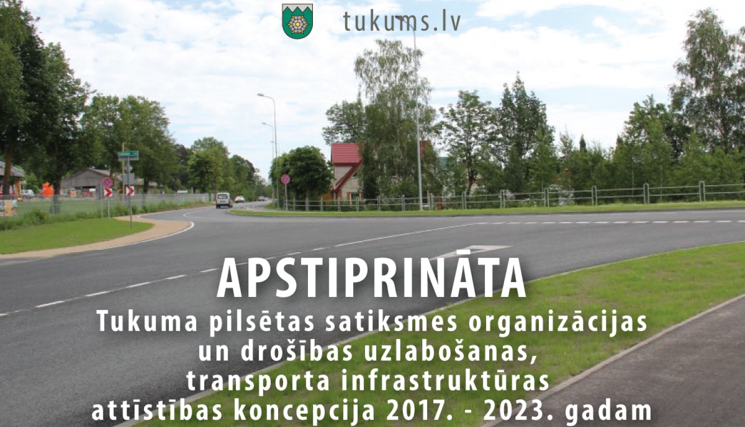 Apstiprināta Tukuma pilsētas satiksmes koncepcija