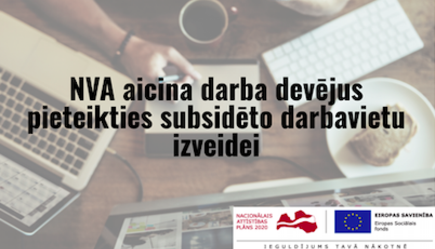 Darba devēji tiek aicināti pieteikties subsidēto darbavietu izveidei