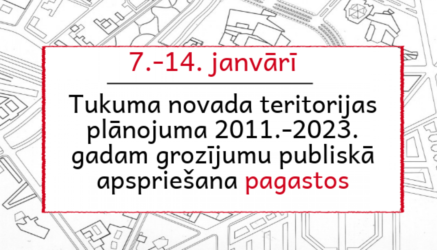 Teritorijas plānojuma grozījumu publiskā apspriešana pagastos