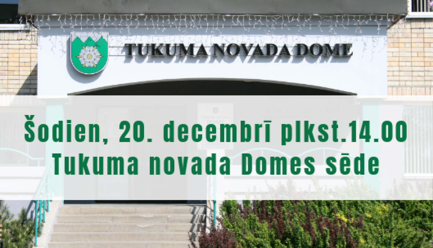 20. decmebrī Tukuma novada Domes sēde