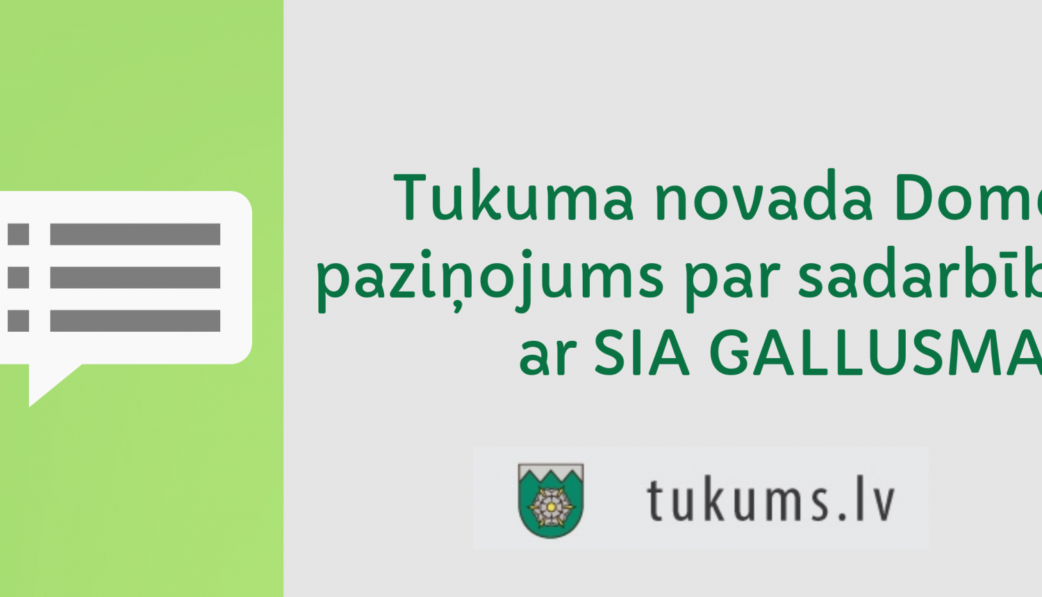 Tukuma novada Domes paziņojums par sadarbību ar SIA GALLUSMAN