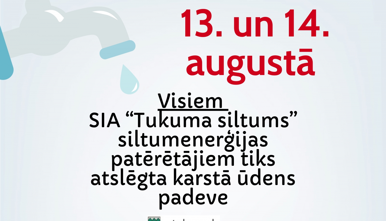 Karstā ūdens atslēgums 13. un 14.augustā