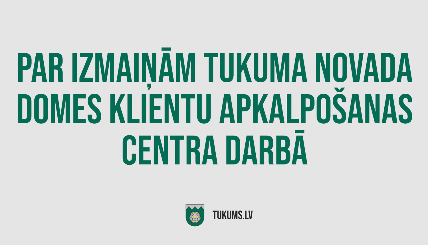 NO 1. MARTA IZMAIŅAS TUKUMA NOVADA DOMES KLIENTU APKALPOŠANAS CENTRA DARBĀ